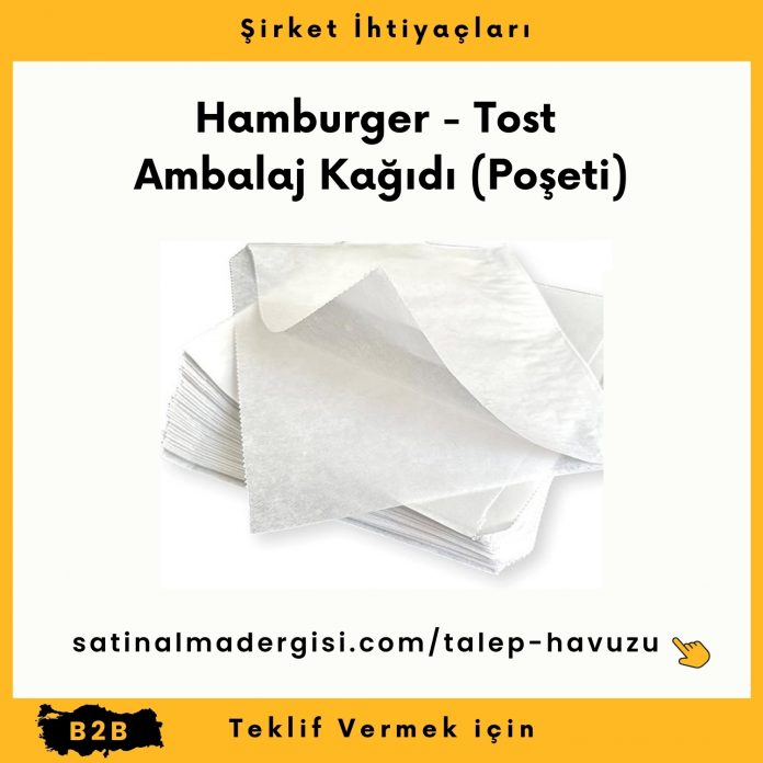 Alım Talebi Hamburger Tost Ambalaj Kağıdı (poşeti)