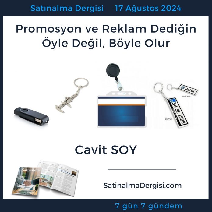 Satınalma Dergisi 7 Gün 7 Gündem Promosyon Ve Reklam Dediğin öyle Değil, Böyle Olur