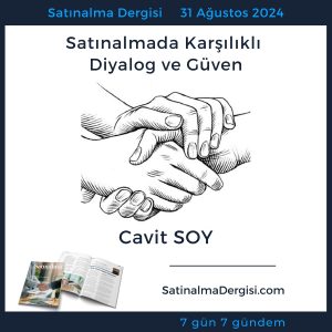 Satınalma Dergisi 7 Gün 7 Gündem Satınalmada Karşılıklı Diyalog Ve Güven