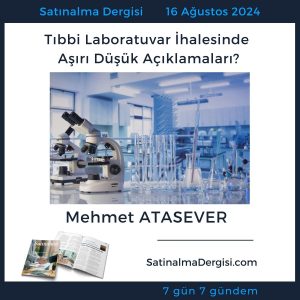 Satınalma Dergisi 7 Gün 7 Gündem Tıbbi Laboratuvar İhalesinde Aşırı Düşük Açıklamaları