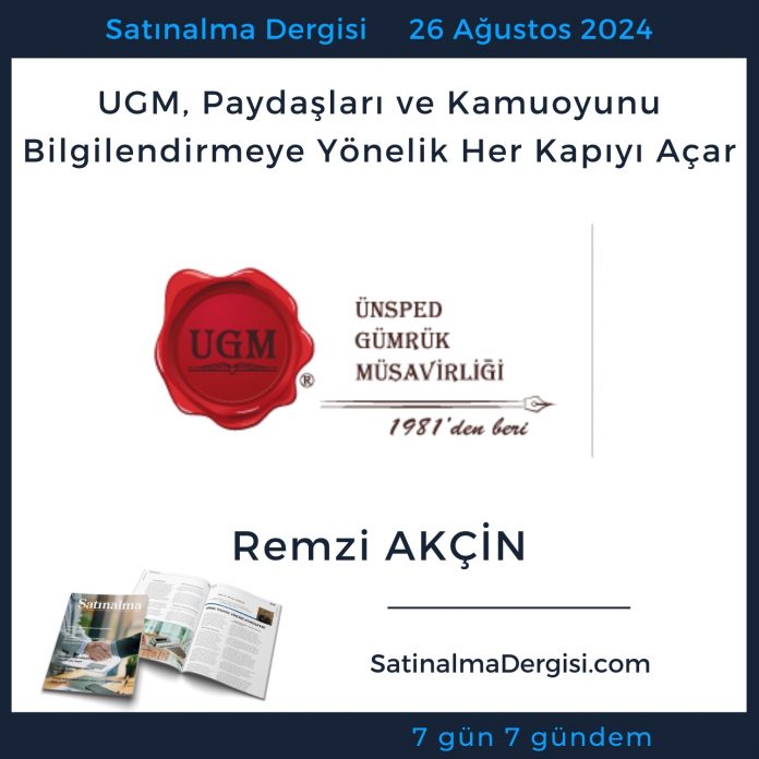 Satınalma Dergisi 7 Gün 7 Gündem Ugm, Paydaşları Ve Kamuoyunu Bilgilendirmeye Yönelik Her Kapıyı Açar