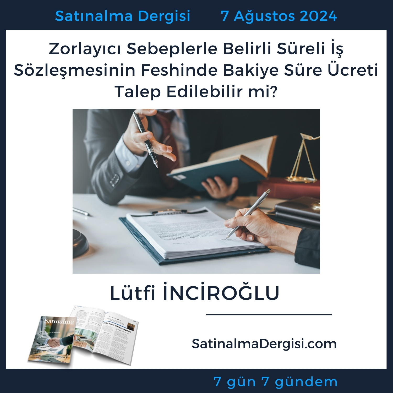 Satınalma Dergisi 7 Gün 7 Gündem Zorlayıcı Sebeplerle Belirli Süreli İş Sözleşmesinin Feshinde Bakiye Süre ücreti Talep Edilebilir Mi