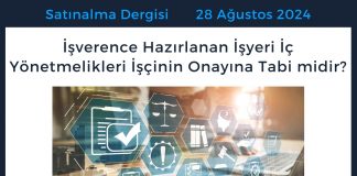 Satınalma Dergisi 7 Gün 7 Gündem İşverence Hazırlanan İşyeri İç Yönetmelikleri İşçinin Onayına Tabi Midir