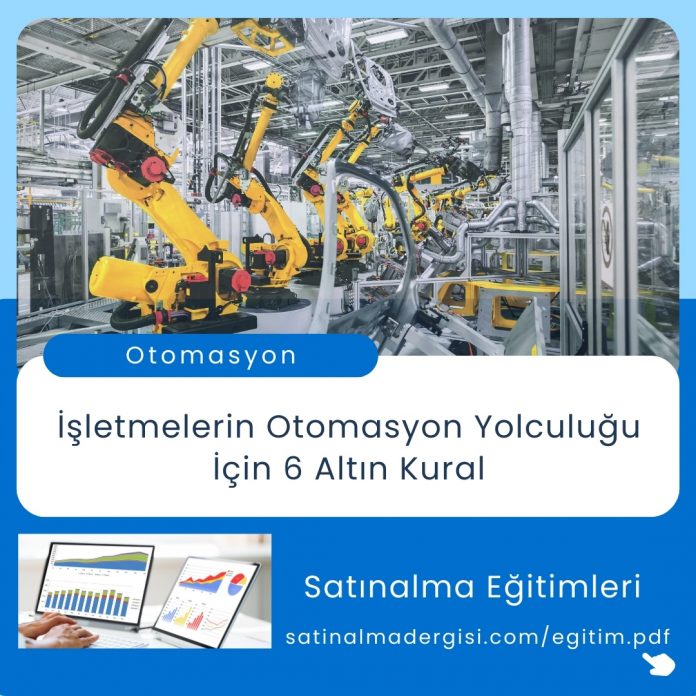 Satınalma Eğitimleri Haber İşletmelerin Otomasyon Yolculuğu İçin 6 Altın Kural