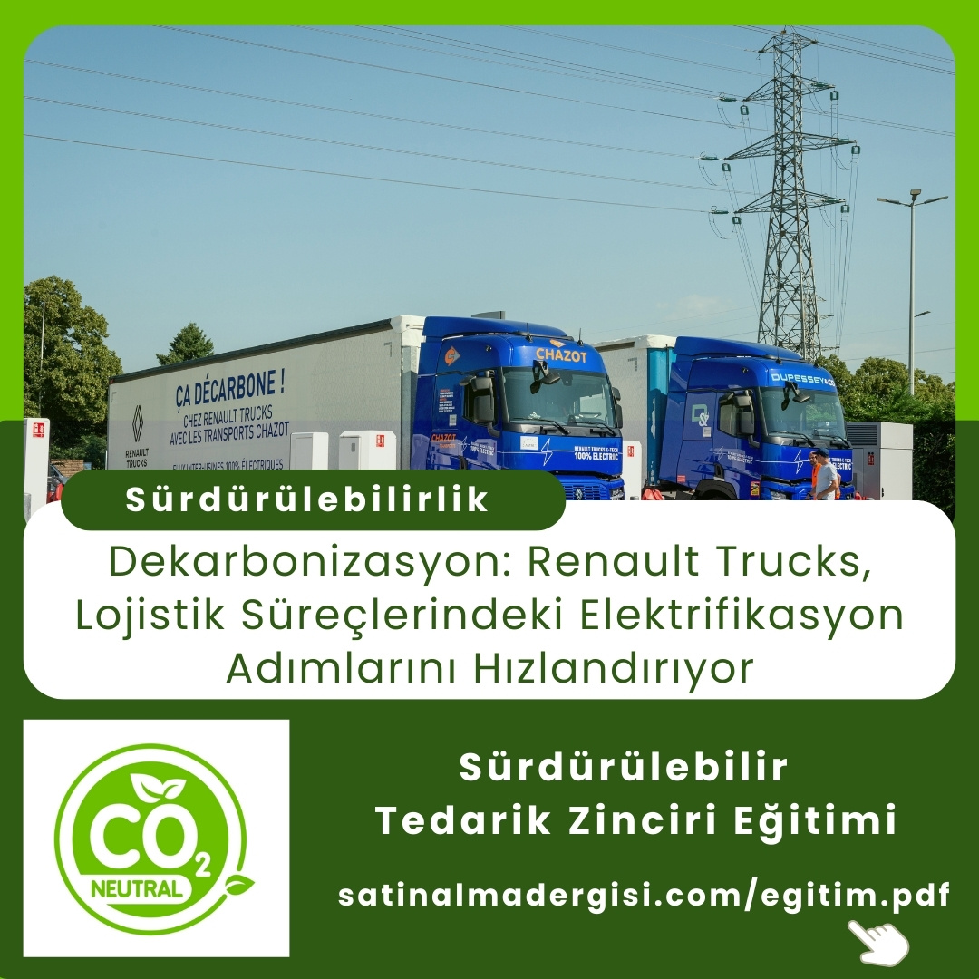 Sürdürülebilir Tedarik Zinciri Eğitimi Haber Dekarbonizasyon Renault Trucks, Lojistik Süreçlerindeki Elektrifikasyon Adımlarını Hızlandırıyor