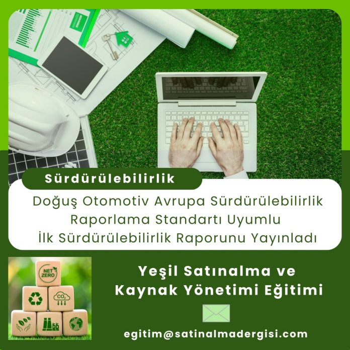 Yeşil Satınalma Ve Kaynak Yönetimi Eğitimi Haber Doğuş Otomotiv Avrupa Sürdürülebilirlik Raporlama Standartı Uyumlu İlk Sürdürülebilirlik Raporunu Yayınladı