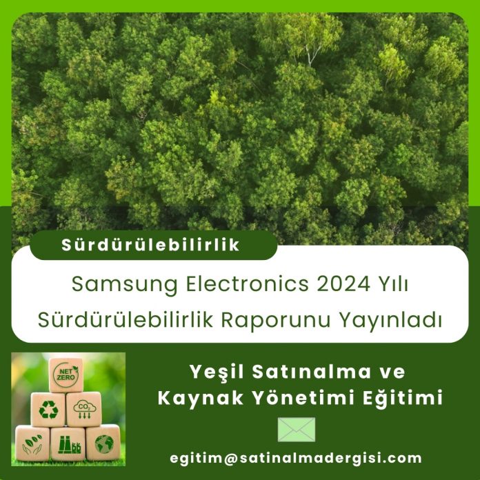 Yeşil Satınalma Ve Kaynak Yönetimi Eğitimi Haber Samsung Electronics 2024 Yılı Sürdürülebilirlik Raporunu Yayınladı