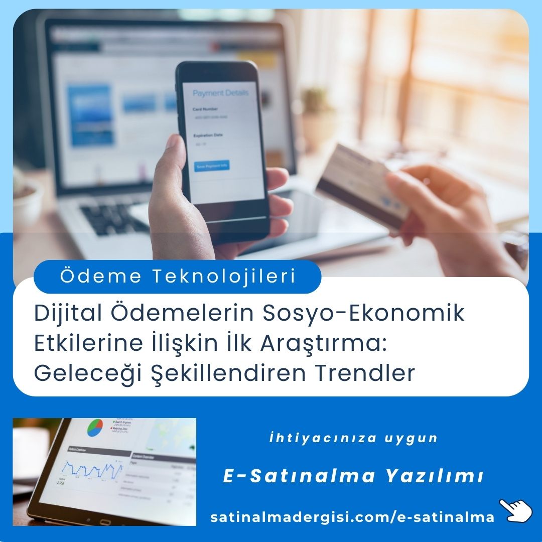 E Satınalma Yazılımı Haber Dijital ödemelerin Sosyo Ekonomik Etkilerine İlişkin İlk Araştırma Geleceği şekillendiren Trendler