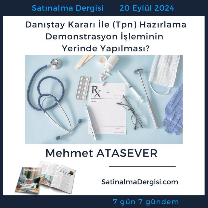 Satınalma Dergisi 7 Gün 7 Gündem Danıştay Kararı İle (tpn) Hazırlama Demonstrasyon İşleminin Yerinde Yapılması