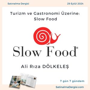 Satınalma Dergisi 7 Gün 7 Gündem Turizm Ve Gastronomi üzerine Slow Food