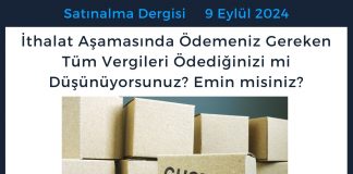 Satınalma Dergisi 7 Gün 7 Gündem İthalat Aşamasında ödemeniz Gereken Tüm Vergileri ödediğinizi Mi Düşünüyorsunuz Emin Misiniz