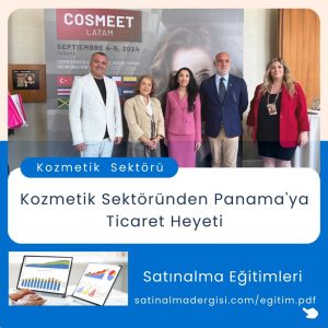 Satınalma Eğitimleri Haber Kozmetik Sektöründen Panama'ya Ticaret Heyeti