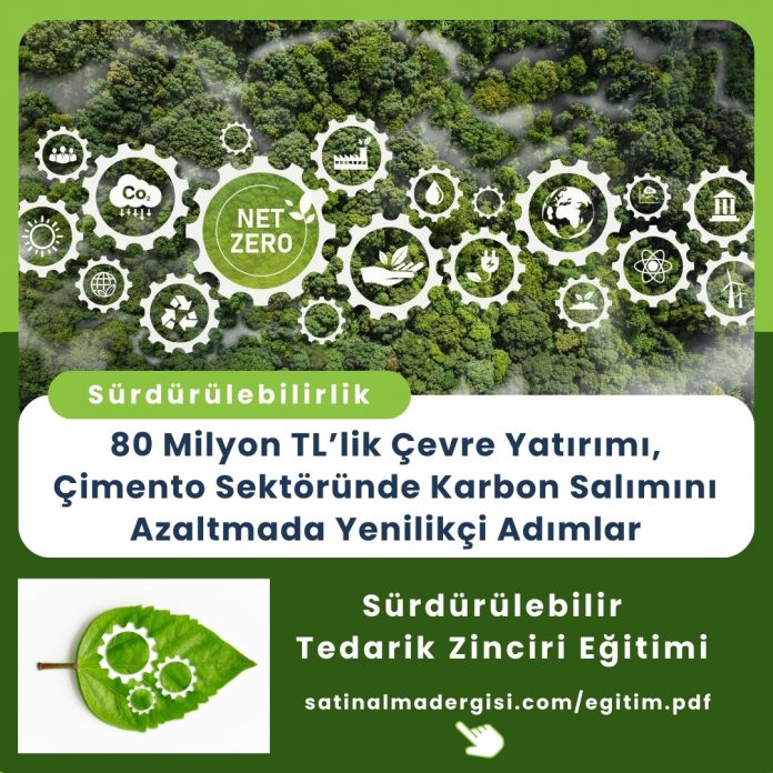 Sürdürülebilir Tedarik Zinciri Eğitimi 80 Milyon Tl’lik Çevre Yatırımı, Çimento Sektöründe Karbon Salımını Azaltmada Yenilikçi Adımlar