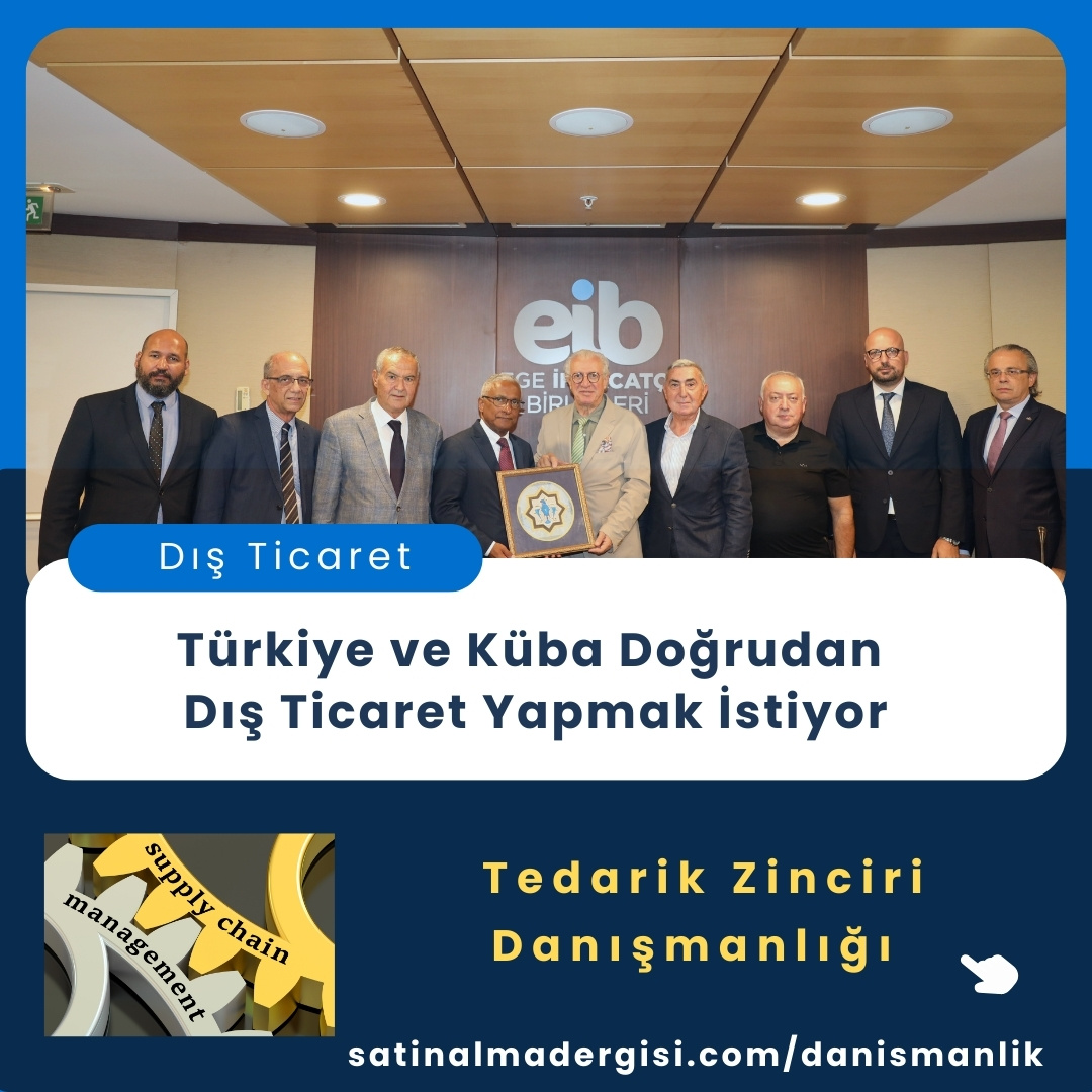 Tedarik Zinciri Danışmanlığı Haber Türkiye Ve Küba Doğrudan Dış Ticaret Yapmak İstiyor