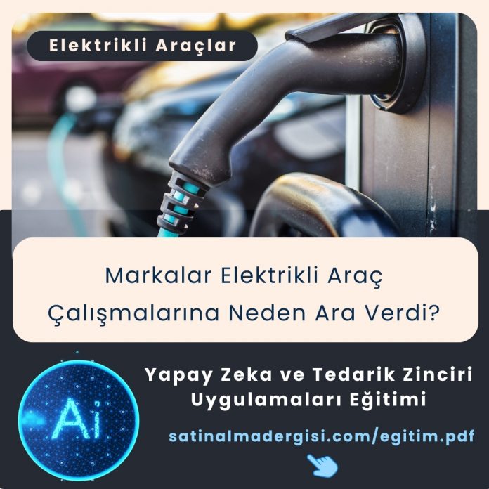 Yapay Zeka Ve Tedarik Zinciri Uygulamaları Eğitimi Haber Markalar Elektrikli Araç çalışmalarına Neden Ara Verdi