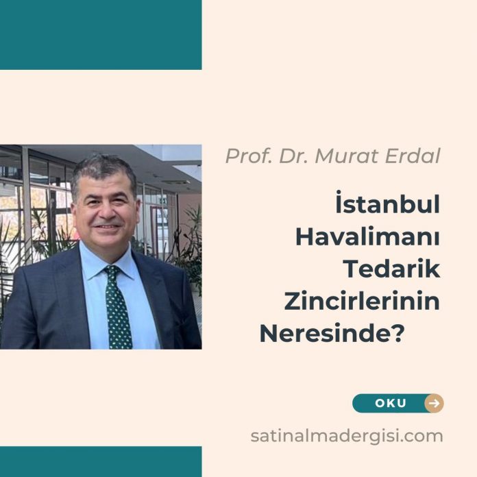 İstanbul Havalimanı Tedarik Zincirlerinin Neresinde