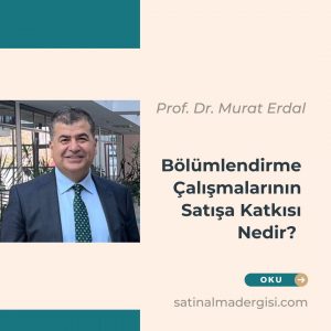 Bölümlendirme çalışmalarının Satışa Katkısı Nedir