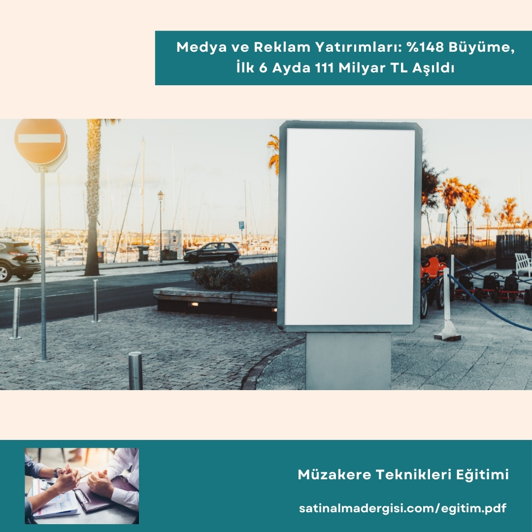 Müzakere Teknikleri Eğitimi Haber Medya Ve Reklam Yatırımları 8 Büyüme, İlk 6 Ayda 111 Milyar Tl Aşıldı