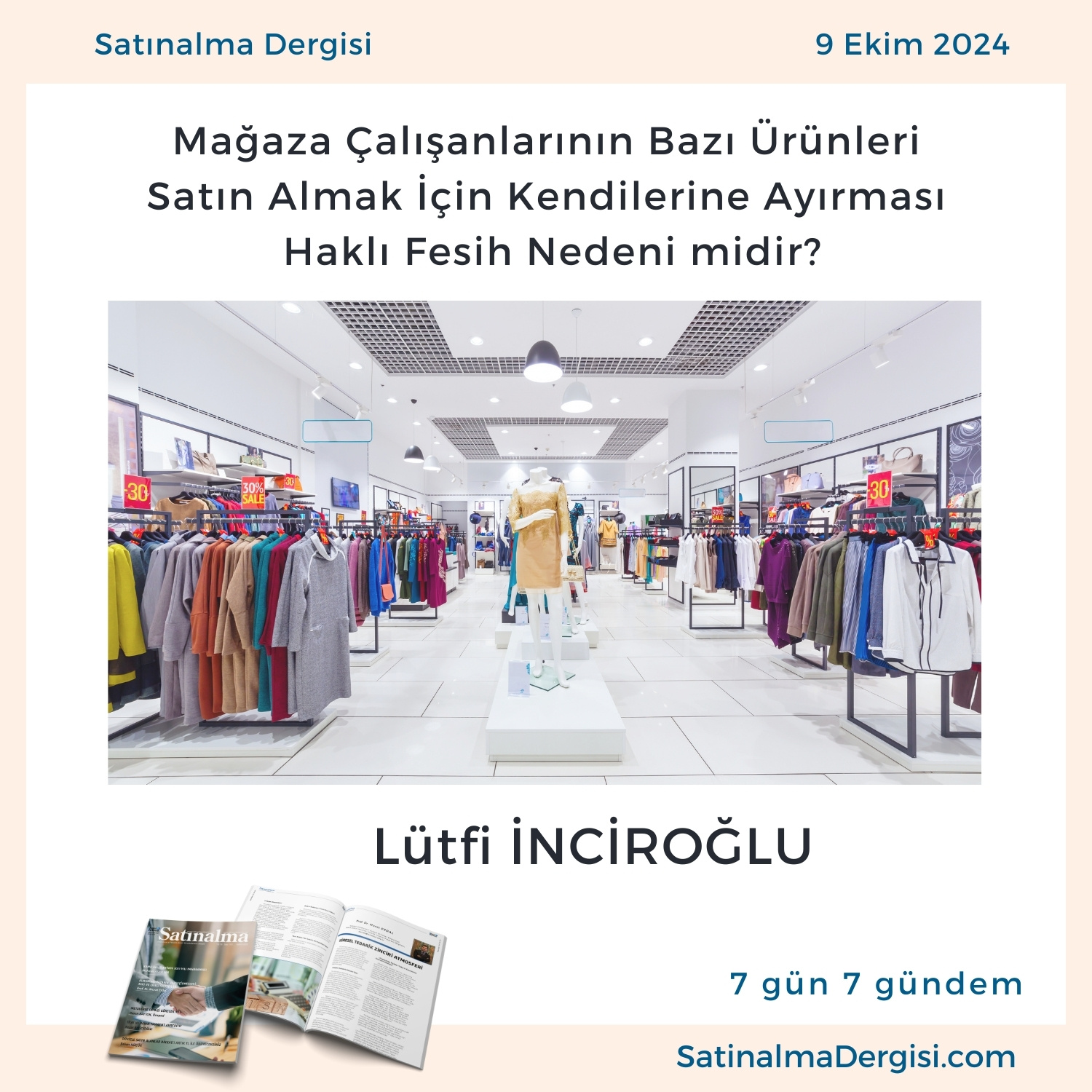 Satınalma Dergisi 7 Gün 7 Gündem Mağaza çalışanlarının Bazı ürünleri Satın Almak İçin Kendilerine Ayırması Haklı Fesih Nedeni Midir