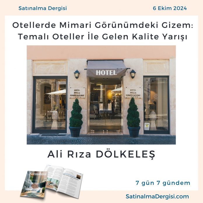 Satınalma Dergisi 7 Gün 7 Gündem Otellerde Mimari Görünümdeki Gizem Temalı Oteller İle Gelen Kalite Yarışı