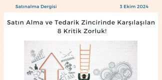 Satınalma Dergisi 7 Gün 7 Gündem Satın Alma Ve Tedarik Zincirinde Karşılaşılan 8 Kritik Zorluk!