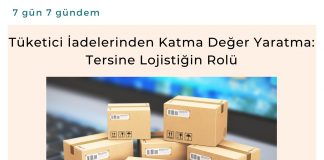 Satınalma Dergisi 7 Gün 7 Gündem Tüketici İadelerinden Katma Değer Yaratma Tersine Lojistiğin Rolü