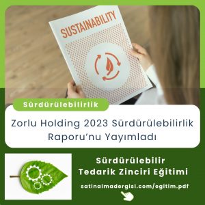 Zorlu Holding 2023 Sürdürülebilirlik Raporu’nu Yayımladı