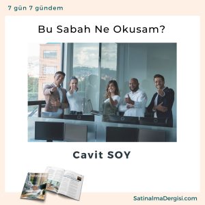 Personel Motivasyonu Bu Sabah Ne Okusam Satınalma Dergisi 7 Gün 7 Gündem