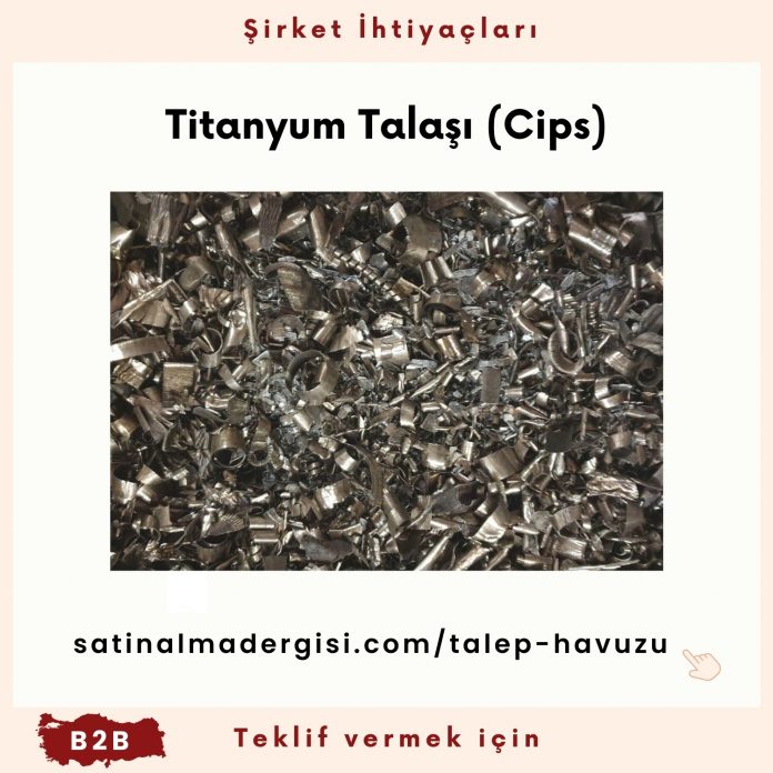 Titanyum Talaşı Alım Talebi