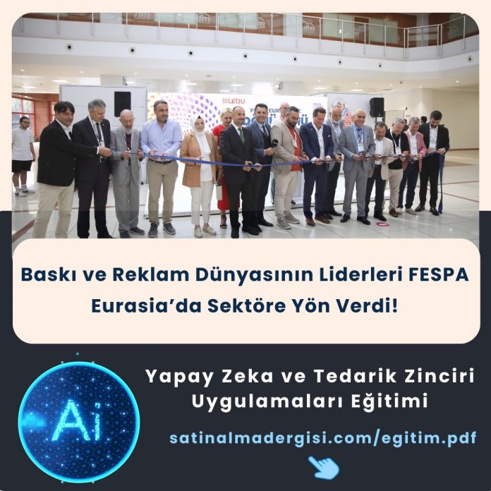 Yapay Zeka Ve Tedarik Zinciri Uygulamaları Eğitimi Haber Baskı Ve Reklam Dünyasının Liderleri Fespa Eurasia’da Sektöre Yön Verdi!