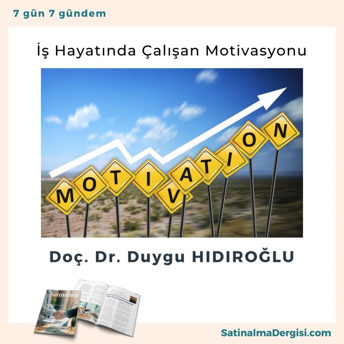 İş Hayatında çalışan Motivasyonu Satınalma Dergisi 7 Gün 7 Gündem