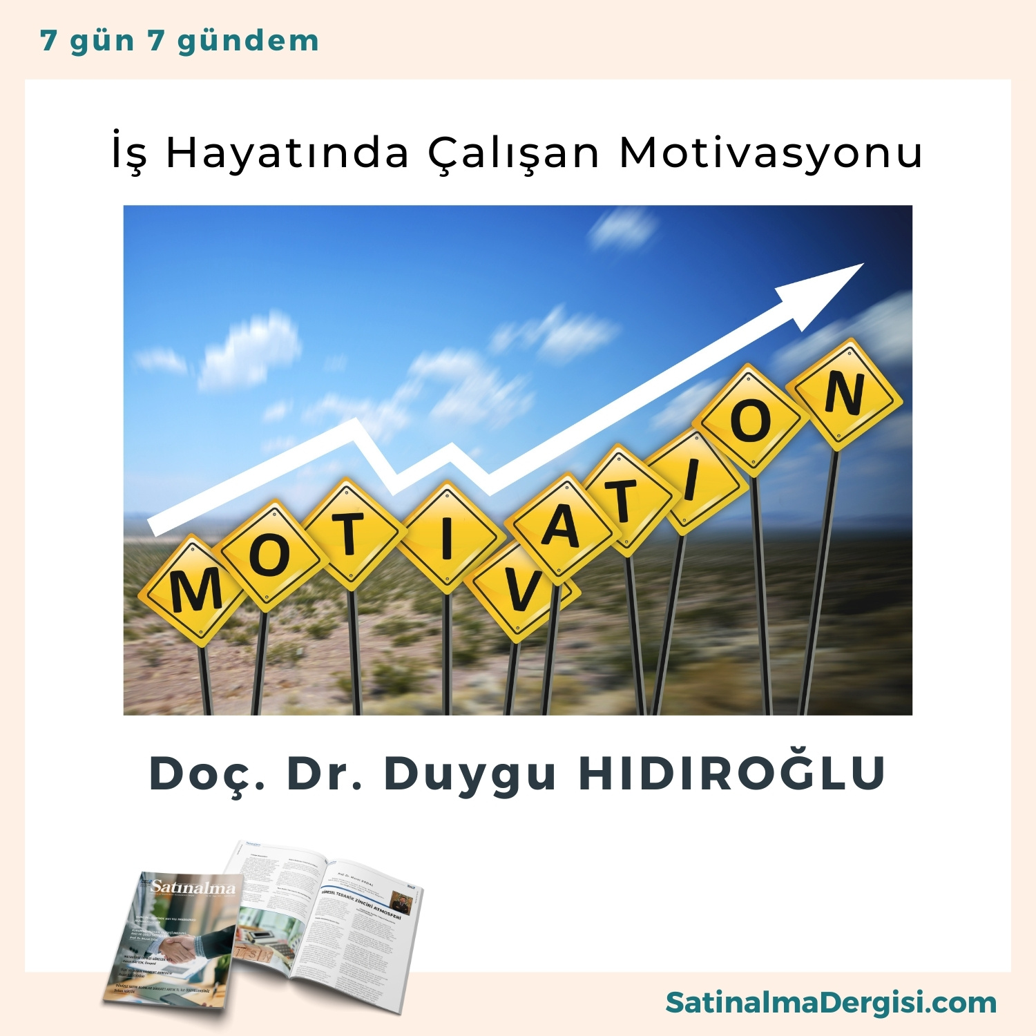 İş Hayatında çalışan Motivasyonu Satınalma Dergisi 7 Gün 7 Gündem