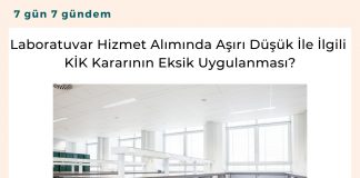 Laboratuvar Hizmet Alımında Aşırı Düşük İle İlgili Ki̇k Kararının Eksik Uygulanması Satınalma Dergisi 7 Gün 7 Gündem