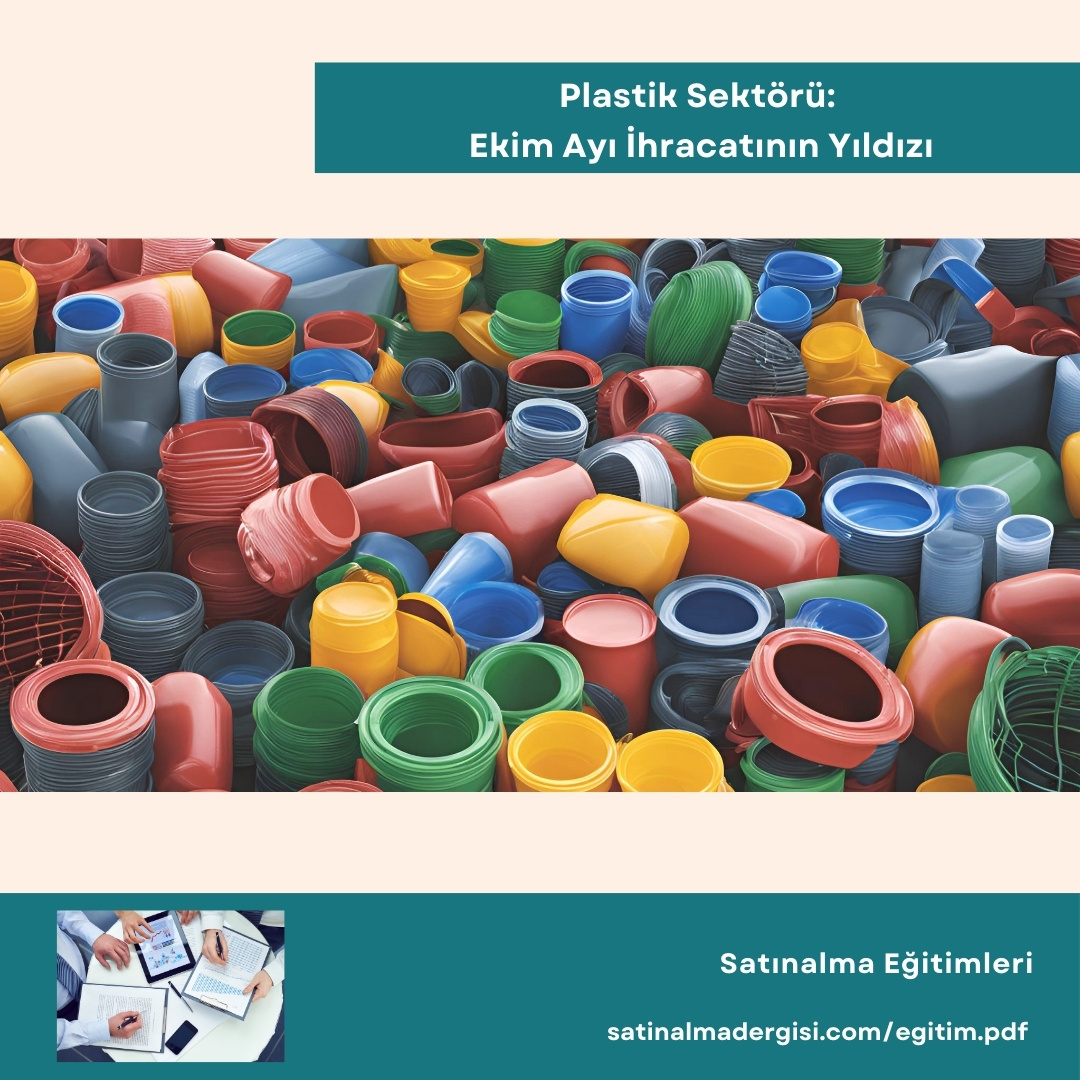 Satın Alma Eğitimleri Plastik Sektörü Ekim Ayı İhracatının Yıldızı