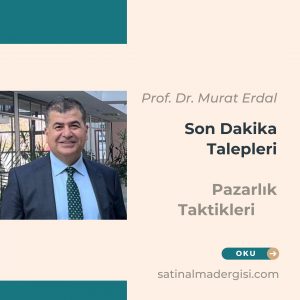 Son Dakika Talepleri Müzakere Pazarlık Taktikleri