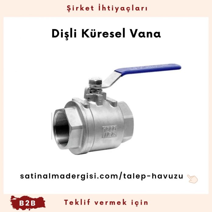 Alım Talebi Dişli Küresel Vana