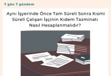 Aynı İşyerinde önce Tam Süreli Sonra Kısmi Süreli çalışan İşçinin Kıdem Tazminatı Nasıl Hesaplanmalıdır Satınalma Dergisi 7 Gün 7 Gündem