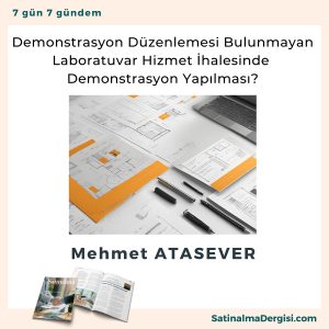 Demonstrasyon Düzenlemesi Bulunmayan Laboratuvar Hizmet İhalesinde Demonstrasyon Yapılması Satınalma Dergisi 7 Gün 7 Gündem