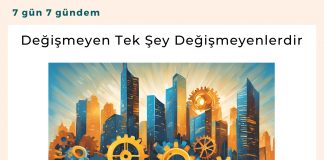 Değişmeyen Tek şey Değişmeyenlerdir Satınalma Dergisi 7 Gün 7 Gündem