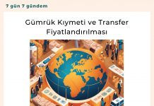 Gümrük Kıymeti Ve Transfer Fiyatlandırılması Satınalma Dergisi 7 Gün 7 Gündem