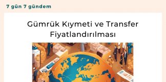 Gümrük Kıymeti Ve Transfer Fiyatlandırılması Satınalma Dergisi 7 Gün 7 Gündem