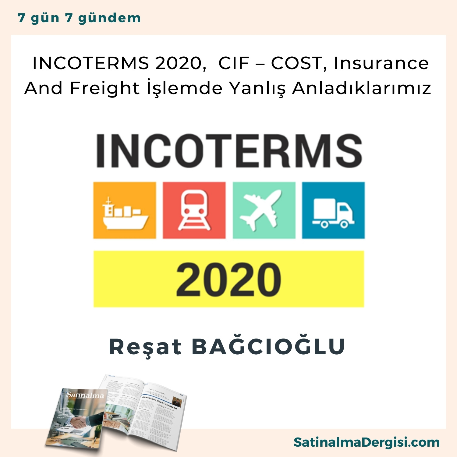 Incoterms 2020, Cif – Cost, Insurance And Freight İşlemde Yanlış Anladıklarımız Satınalma Dergisi 7 Gün 7 Gündem