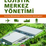 Lojistik Merkez Yönetimi Lojistik Master Planlama Yol Haritası 