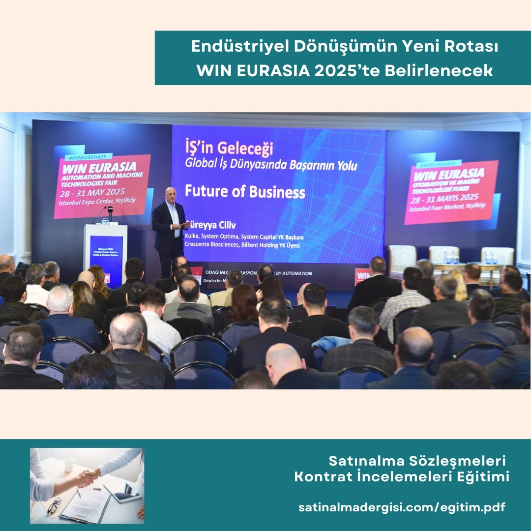 Satınalma Sözleşmeleri Kontrat İncelemeleri Eğitimi Haber Endüstriyel Dönüşümün Yeni Rotası Win Eurasia 2025’te Belirlenecek