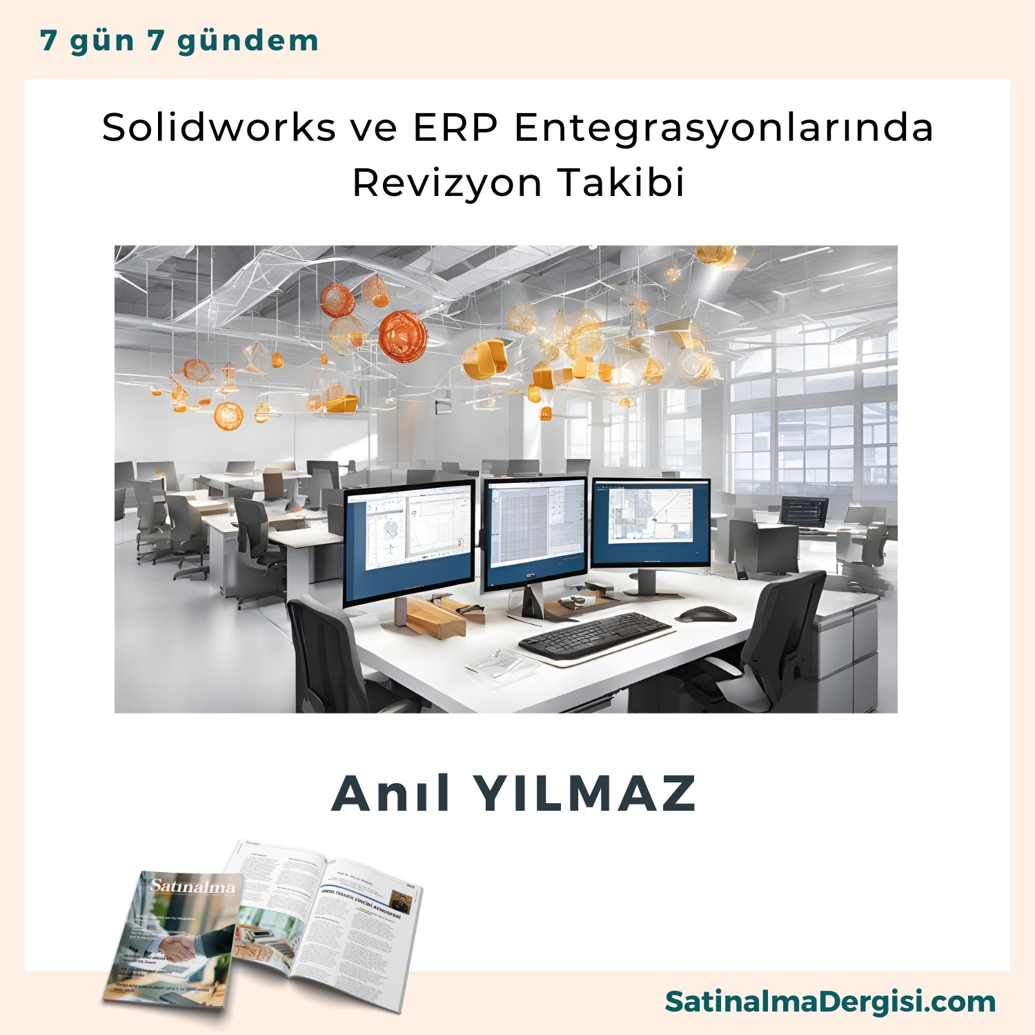 Solidworks Ve Erp Entegrasyonlarında Revizyon Takibi Satınalma Dergisi 7 Gün 7 Gündem