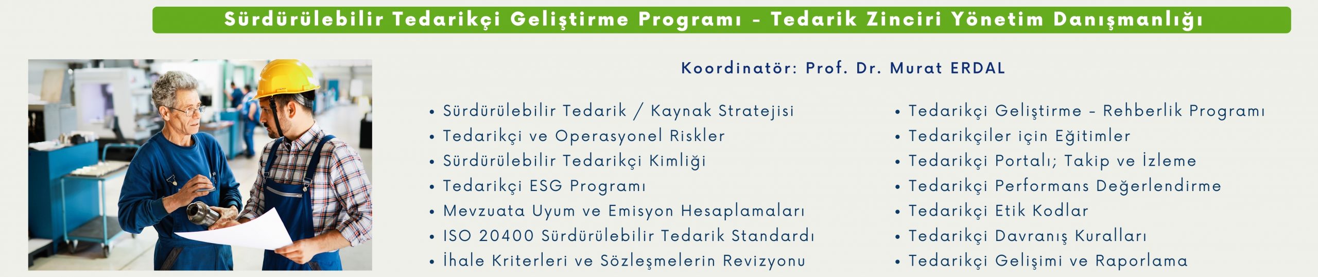 Sürdürülebilir Tedarikçi Geliştirme Proje Danışmanlığı Sürdürülebilir Tedarikçi Geliştirme Proje Danışmanlığı