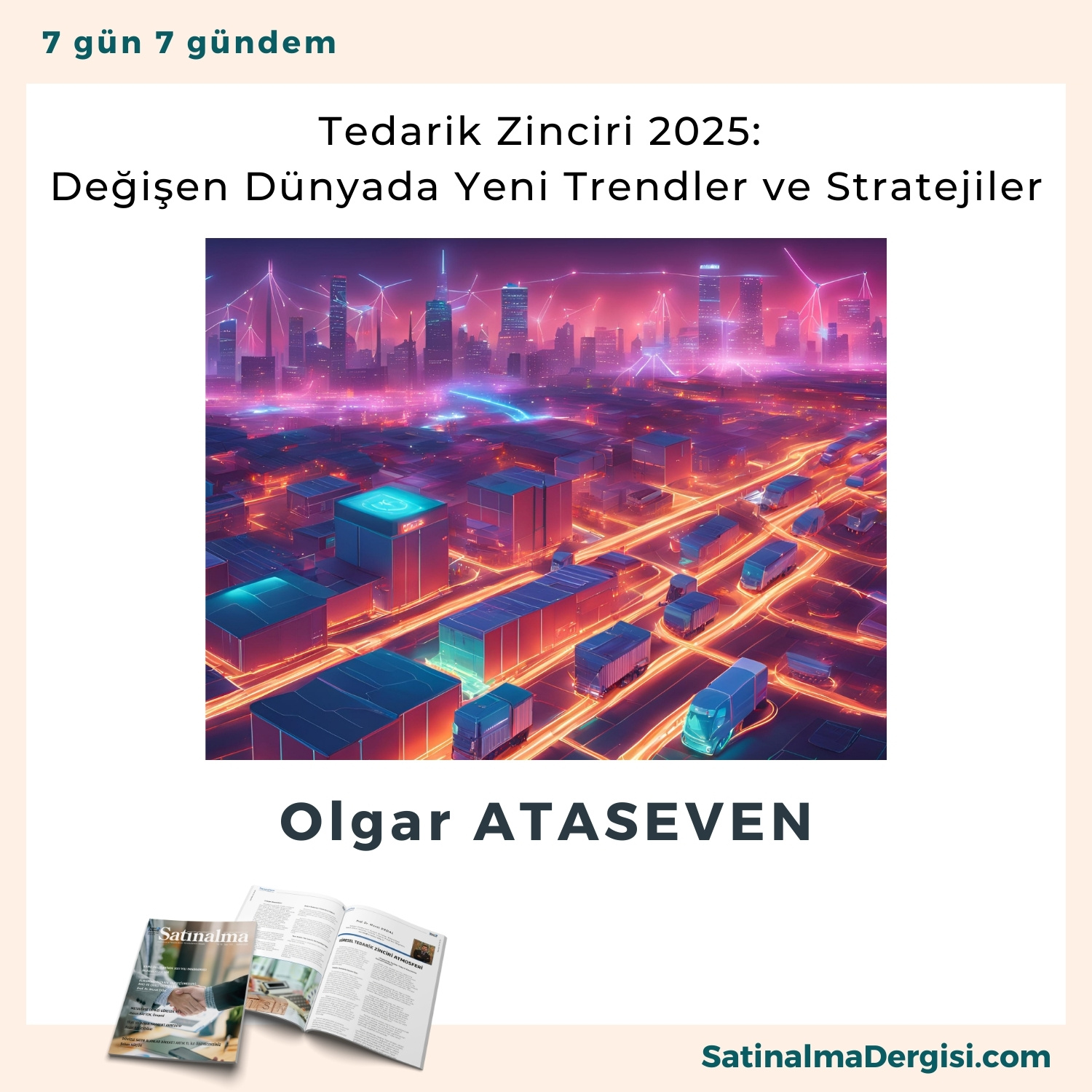 Tedarik Zinciri 2025 Değişen Dünyada Yeni Trendler Ve Stratejiler Satınalma Dergisi 7 Gün 7 Gündem