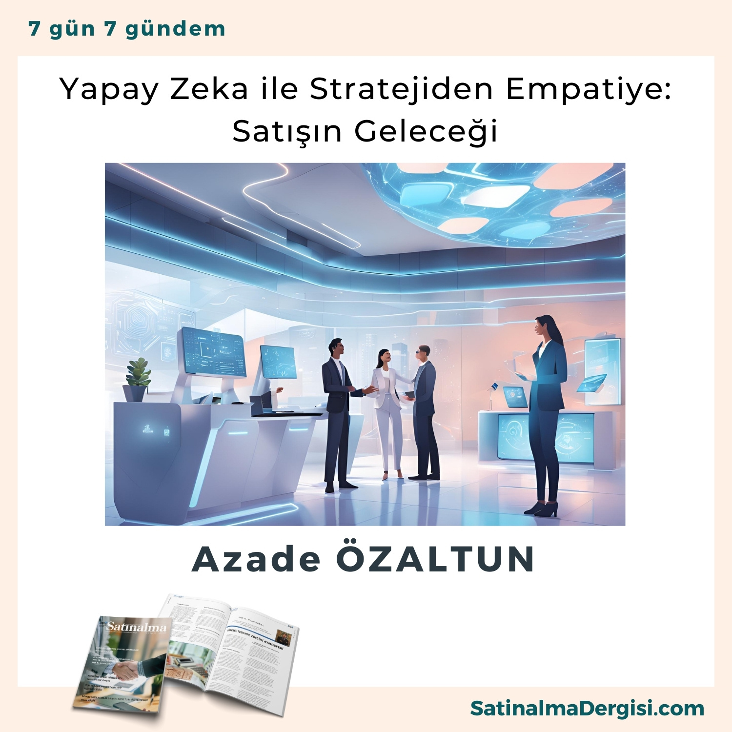 Yapay Zeka Ile Stratejiden Empatiye Satışın Geleceği Satınalma Dergisi 7 Gün 7 Gündem