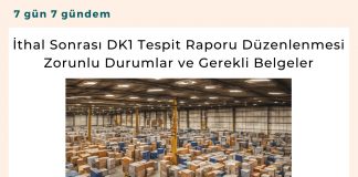 İthal Sonrası Dk1 Tespit Raporu Düzenlenmesi Zorunlu Durumlar Ve Gerekli Belgeler Satınalma Dergisi 7 Gün 7 Gündem