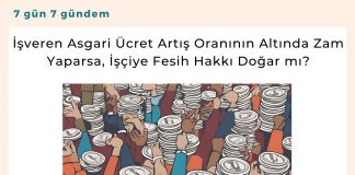 İşveren Asgari ücret Artış Oranının Altında Zam Yaparsa, İşçiye Fesih Hakkı Doğar Mı Satınalma Dergisi 7 Gün 7 Gündem